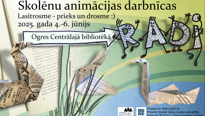 Skolēnus aicina uz radošajām darbnīcām un animācijas filmas “Lasītrosme – prieks un drosme :)” veidošanu no 4. līdz 6. jūnijam Ogres Centrālajā bibliotēkā