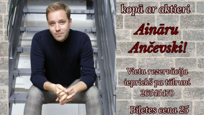 6. aprīlī plkst. 18.00 Ķeipenes tautas namā tikšanās ar aktieri Aināru Ančevski "Caur smiekliem līdz asarām. Ieejas maksa 25 eiro