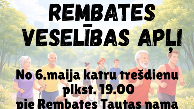 No 6. maija katru trešdienas vakaru plkst. 19.00 pie Rembates Tautas nama ‘’Veselības apļi’’  Skriesim, soļosim, nūjosim, aktīvi pavadīsim laiku.