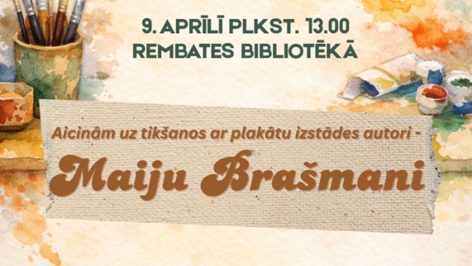 Afiša ar informāciju par pasākumu, fona attēlā - krāsas, otas un citi gleznošanas un zīmēšanas piederumi
