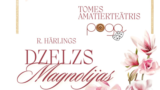 9. maijā plkst.18.00 Ķeipenes Tautas namā Tomes amatierteātris “Poga” R.Hārlings “Dzelzs Magnolijas”.  Režisors Oskars Kļava  Biļetes cena 3 eiro.
