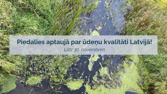 Piedalies aptaujā par ūdeņu kvalitāti Latvijā! Līdz 30. novembrim