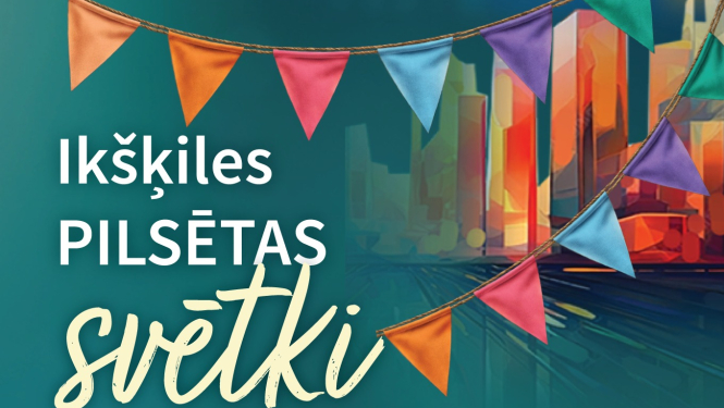 Ikšķiles pilsētas svētku afiša, fona attēlā - daudzkrāsaini karodziņi