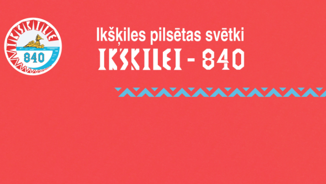 Ikšķiles pilsētas svētku "Ikšķilei - 840" baneris