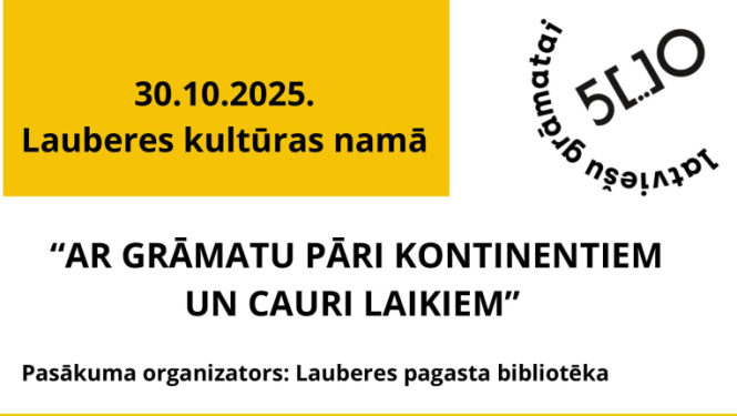 30.10.2025. Lauberes Kultūras namā "Ar Grāmatu pāri kontinentiem un cauri laikiem"