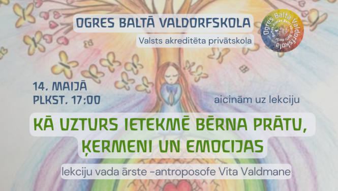 14. maijā  plkst. 17:00 lekcijā "Kā uzturs ietekmē  bērna prātu, ķermeni un emocijas" ārste-antroposofe Vita Valdmane vienkāršā un saprotamā veidā stāstīs par bērna attīstību kā veselumu, kur savstarpēji saistīti ir gan ķermenis, gan bērna jūtas, emocionālā pasaule un domāšana. Ieeja 10 Eur. Norises vieta - Ogres Baltā Valdorfskola, Brīvības 31 (ieeja no pagalma).