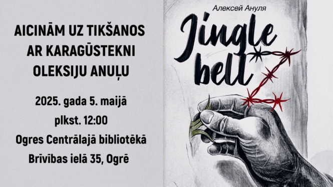 Aicinājums uz tikšanos ar karagūstekni Oleksiju Anuļu Ogres Centrālajā bibliotēkā Brīvības ielā 35, Ogrē 5. maijā plkst. 12.00