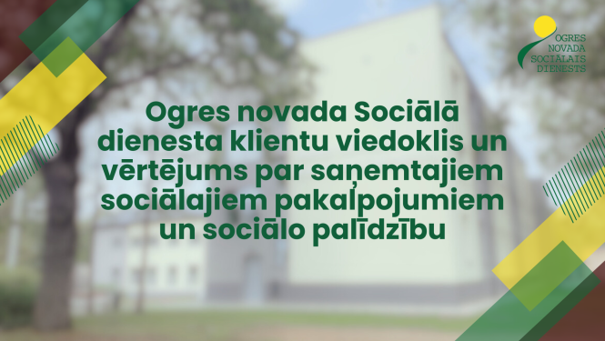 Ogres novada Sociālā dienesta aicinājums piedalīties aptaujā par pakalpojumiem