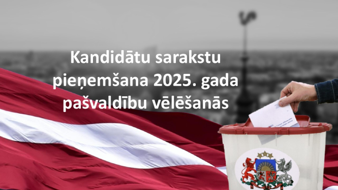Kandidātu sarakstu pieņemšana 2025. gada pašvaldību vēlēšanām sāksies 19. martā