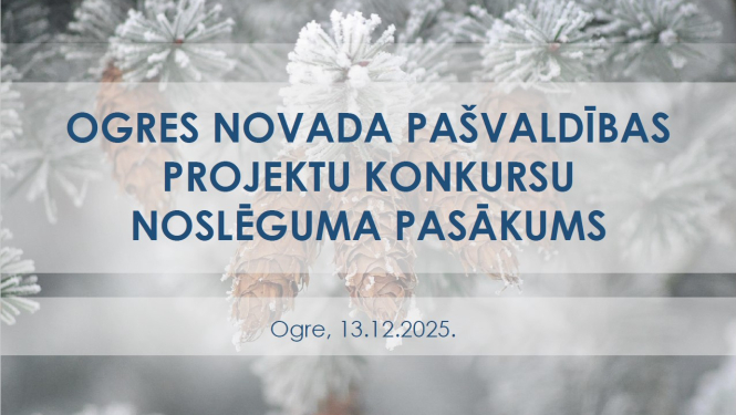 Ogres novada pašvaldības projektu konkursu noslēguma pasākums, Ogre, 13.12.2025.