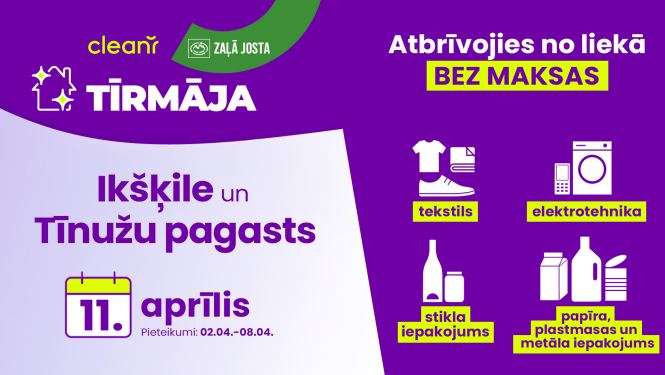 AS “CleanR Grupa” akcija TĪRMĀJA. Atbrīvojies no liekā bez maksas. Akcija norisinās Ikšķilē un Tīnūžu pagastā 11. aprīlī. Pieteikšanās no 2. līdz 8. aprīlim 