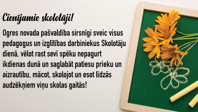 Attēls ar oranžiem ziediem, zaļu tāfeli un krītu - apsveikums skolotāju dienā