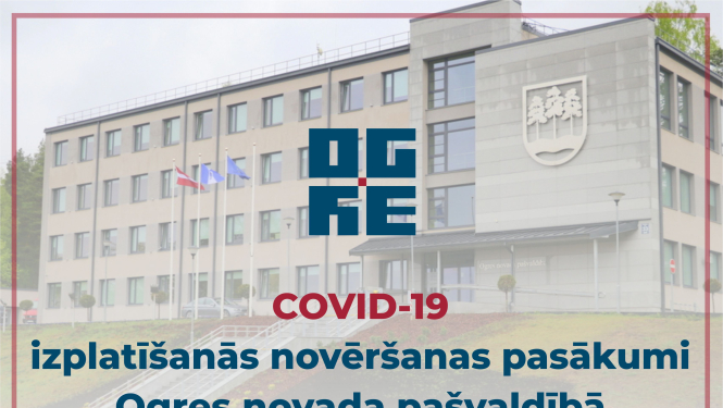 Par COVID-19 infekcijas izplatīšanās novēršanas pasākumiem Ogres novada pašvaldībā