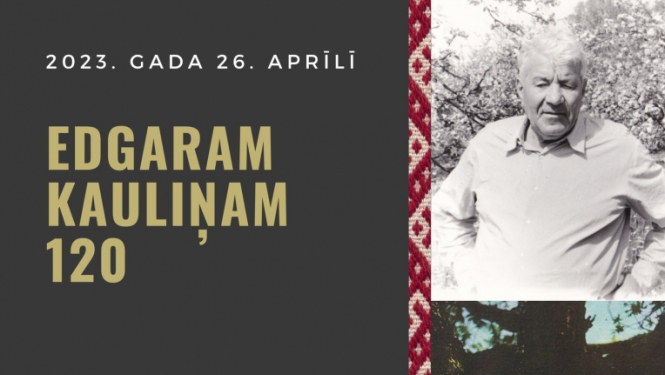 Plakāts Edgara Kauliņa 120. dzimšanas dienas piemiņas pasākumiem