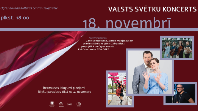 Afiša Valsts svētku koncertam Ogres novada Kultūras centrā 18. novembrī. Uz afišas attēlos konserta izpildītāji