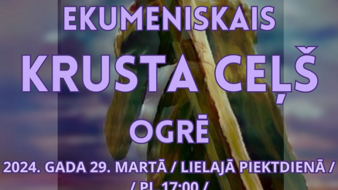 Ekumeniskais Krusta ceļš Ogrē 29.03.2024