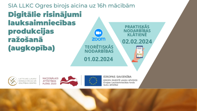 Afiša: SIA LLKC Ogres birojs aicina uz 16h mācībām “Digitālie risinājumi lauksaimniecības produkcijas ražošanā” (augkopība)