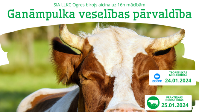 SIA LLKC Ogres birojs aicina uz 16h bezmaksas mācībām “Ganāmpulka veselības pārvaldība"