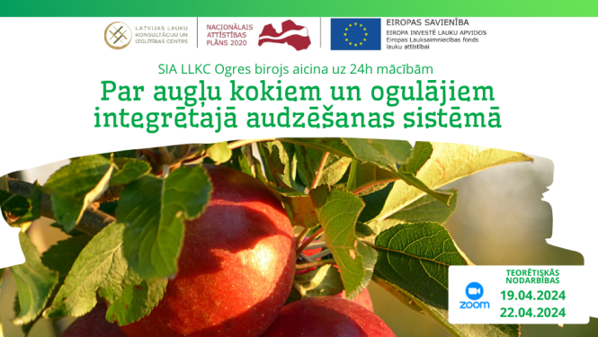 Afiša: SIA LLKC Ogres birojs aicina uz 24h mācībām “Par augļu kokiem un ogulājiem integrētajā audzēšanas sistēmā"