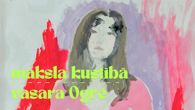 Māksla kustībā: vasara Ogrē – radošās darbnīcas bērniem, jauniešiem un pieaugušajiem. Afišas autors: Līva Veigura