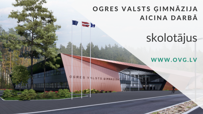 Ogres Valsts ģimnāzija aicina darbā skolotājus