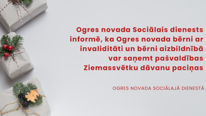 Ogres novada bērni ar invaliditāti un bērni, kuri atrodas aizbildnībā, var saņemt pašvaldības Ziemassvētku dāvanu paciņas. 12.2023.