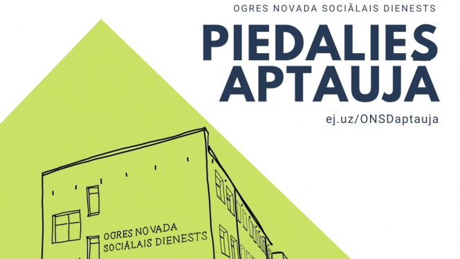 Ogres novada Sociālais dienests aicina izteikt viedokli par sociālo pakalpojumu un sociālās palīdzības kvalitāti