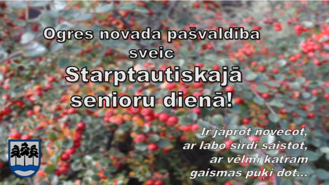 Ogres novada pašvaldība sveic Starptautiskajā senioru dienā 2024