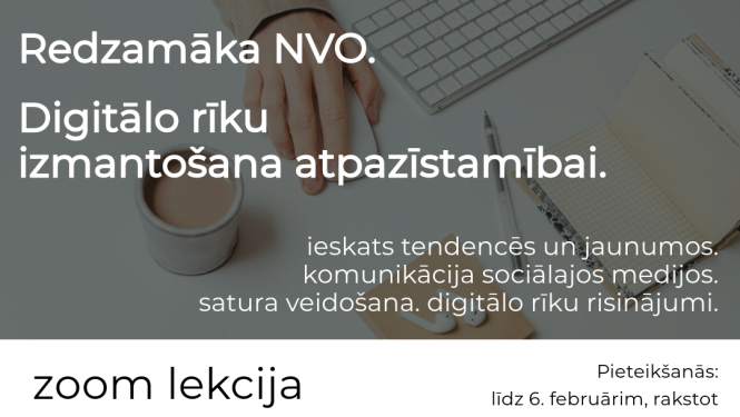 tiešsaistes lekcijai “Redzamāka NVO. Digitālo rīku izmantošana atpazīstamībai” vizuālis 02.2024.