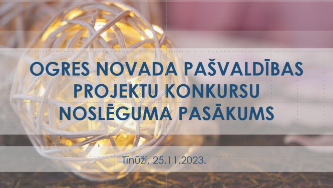 Ogres novada pašvaldības projektu konkursu noslēguma pasākums 2023. gada 25. novembrī