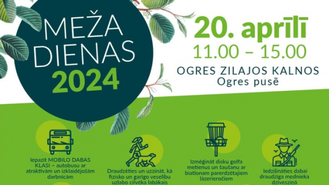Afiša: Meža dienas 2024, 20. aprīlī plkst. 11.00 - 15.00 Ogres Zilajos kalnos Ogres pusē