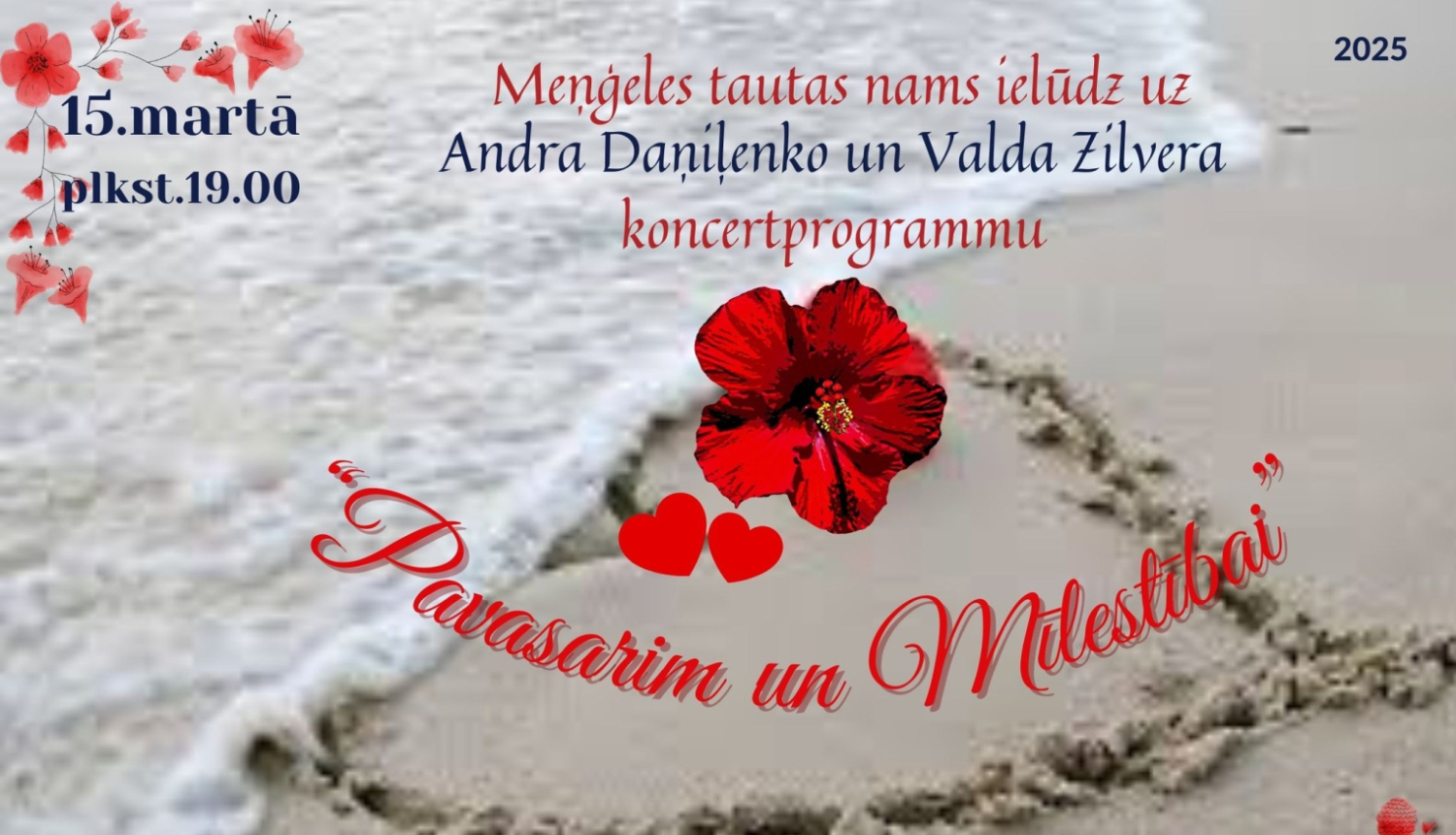 Koncerts "Pavasarim un mīlestībai - Andra Daņiļenko un Valda Zilvera koncertprogramma Meņģeles tautas namā 15. martā plkst. 19.00
