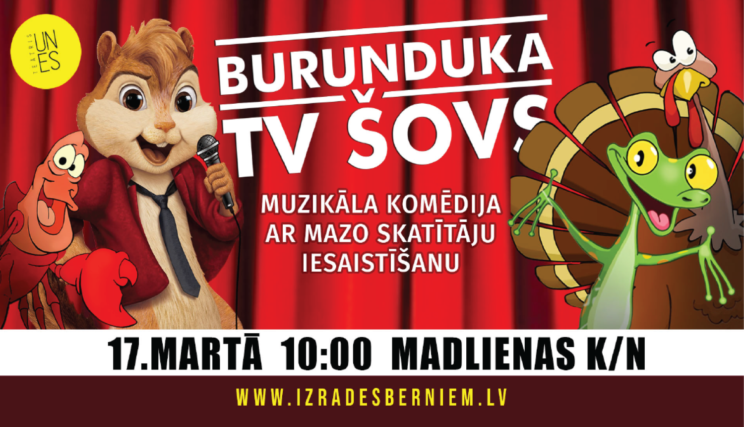 17.martā plkst. 10.00 Madlienas kultūras namā "Burunduka TV šovs" - muzikāla komēdija bērniem. Ieejas maksa 3 eiro