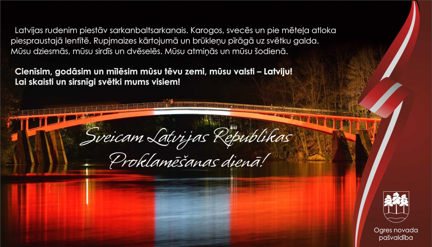 Ogres novada pašvaldība sveic Latvijas Republikas Proklamēšanas dienā!