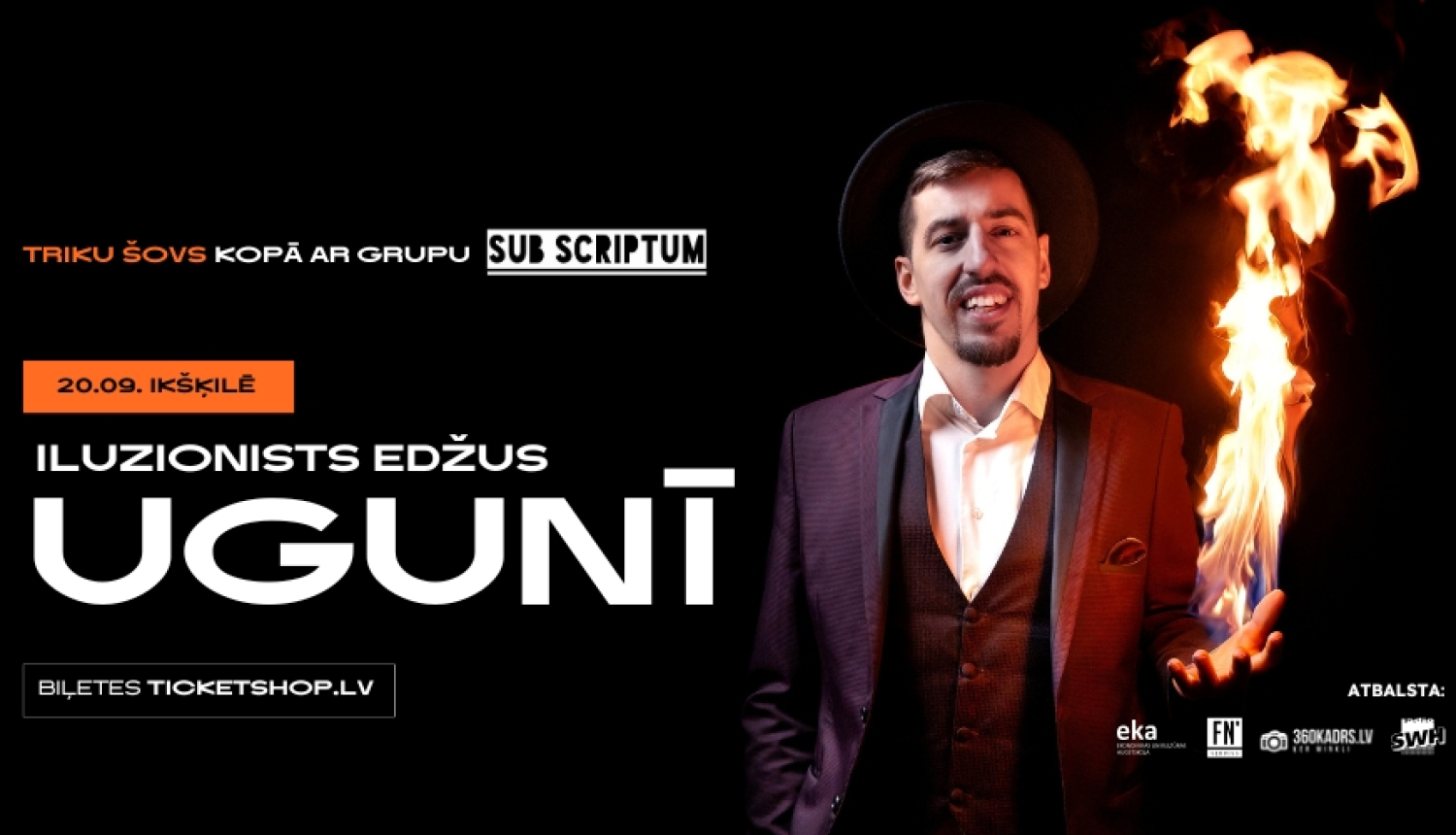 20. septembrī plkst. 18.00 Ikšķiles Brīvdabas estrādē iluzionists Edžus "Ugunī". Afišā iluzionists ar liesmu plaukstā 