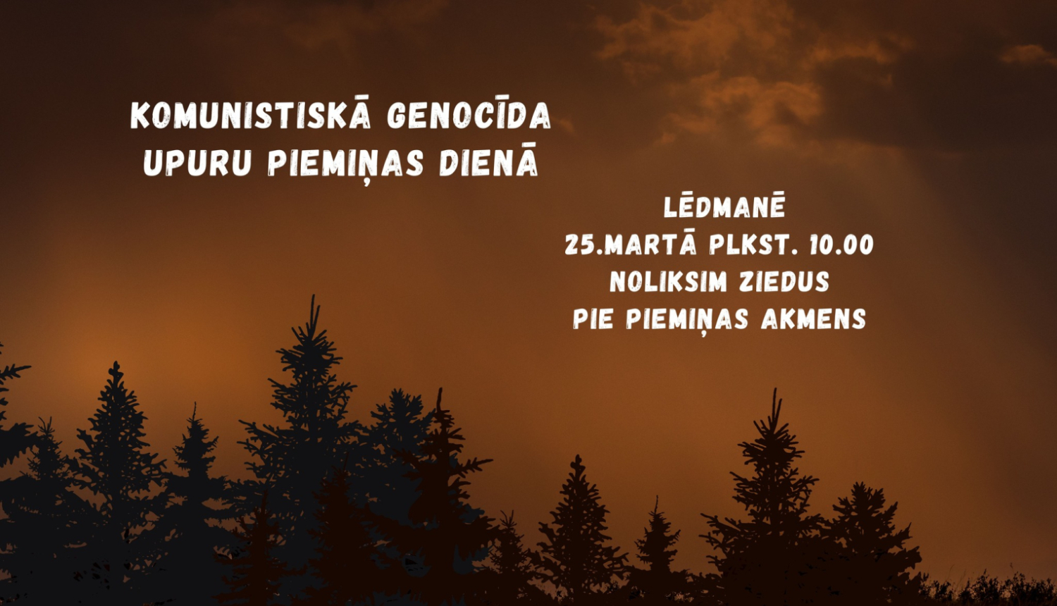 25. martā plkst. 10.00 pie Lēdmanes pagastmājas Ziedu nolikšana pie komunistiskā genocīda upuru piemiņas akmens