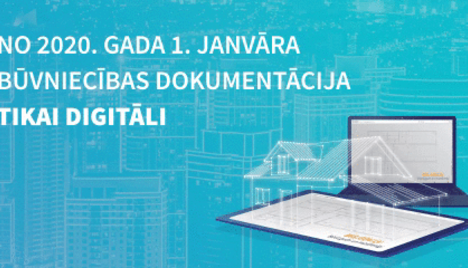 Būvniecības dokumentācija no 2020. gada 1. janvāra tikai elektroniski