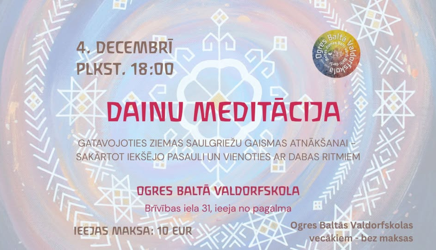 Afiša ar latvju rakstu zīmēm pasākumam Dainu meditācija Ogres Baltajā valdorfskolā