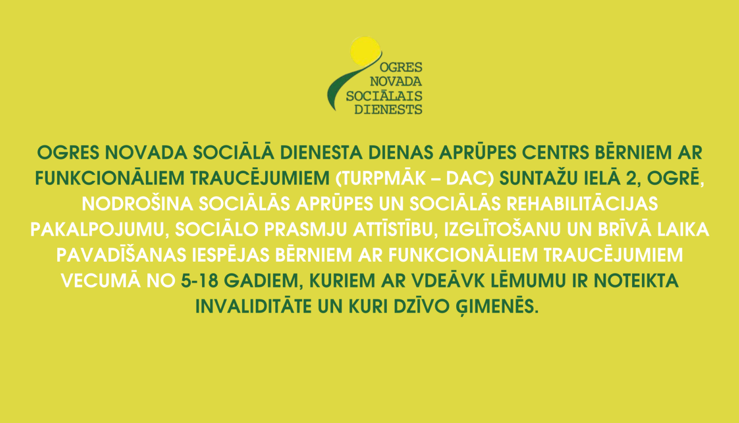 Ogres novada Sociālā dienesta  Dienas aprūpes centrs bērniem ar funkcionāliem traucējumiem 