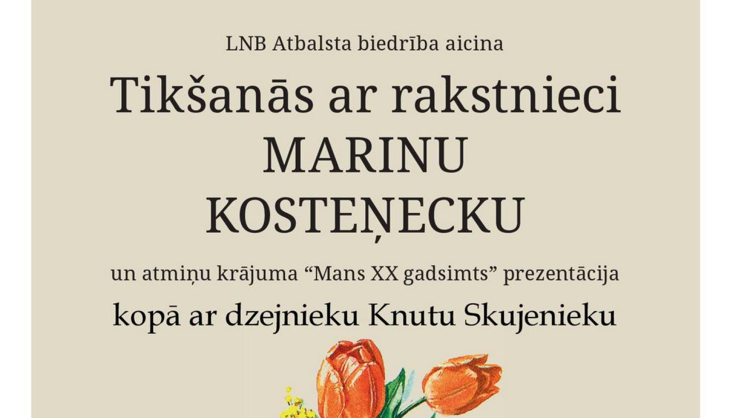 Rakstniece Marina Kosteņecka un dzejnieks Knuts Skujenieks viesosies Ogrē