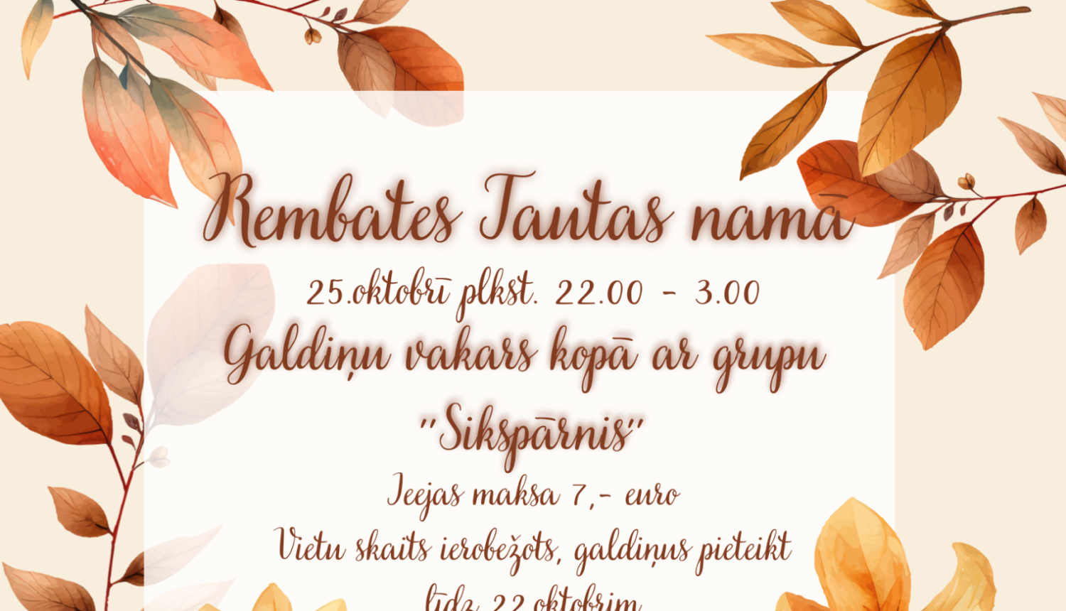 25. oktobrī plkst. 22.00 Rembates Tautas namā balle
