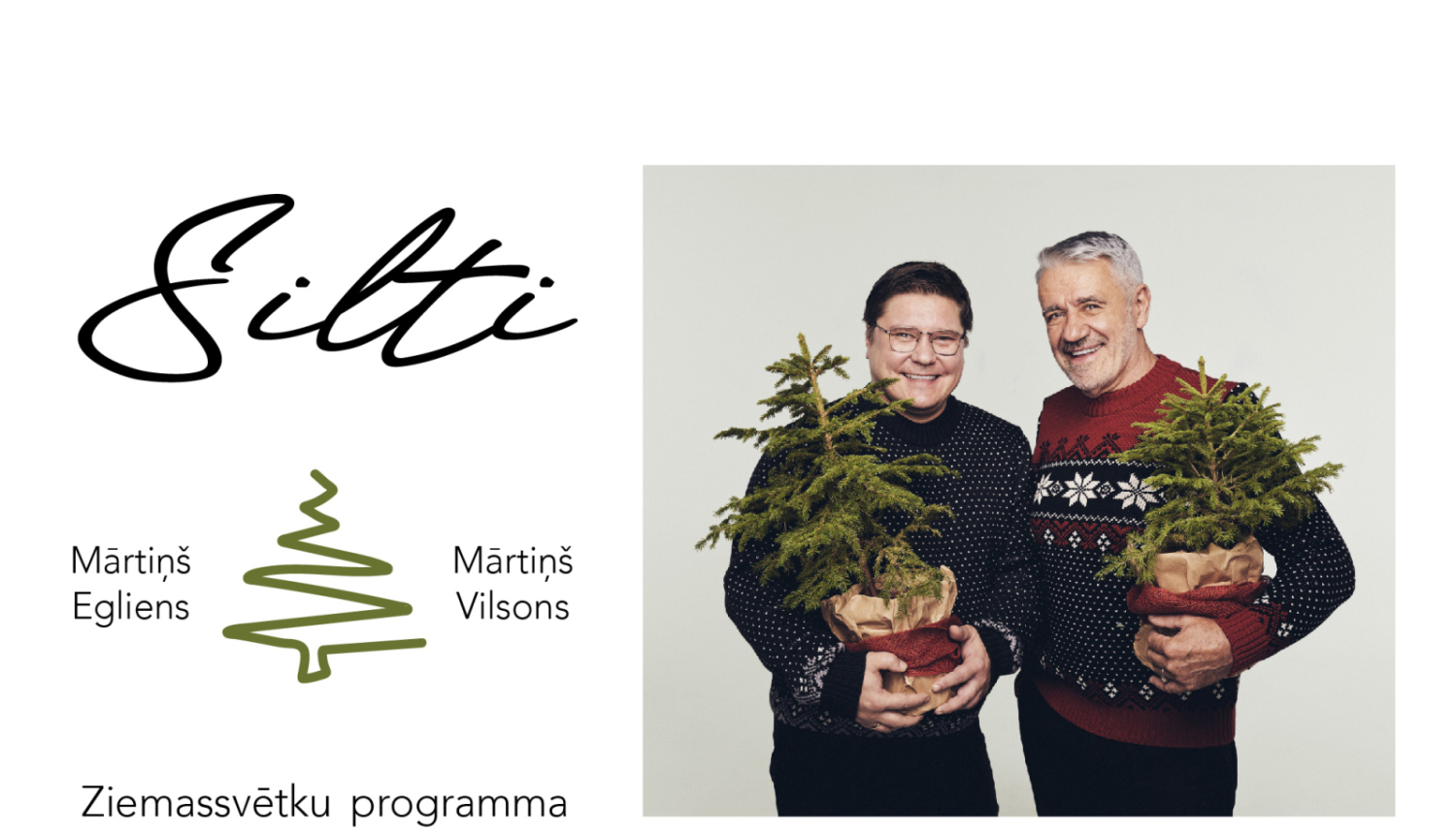 Afiša koncertprogrammai SILTI. Attēlā Mārtiņš Egliens un Mārtiņš Vilsons ar eglītēm rokās