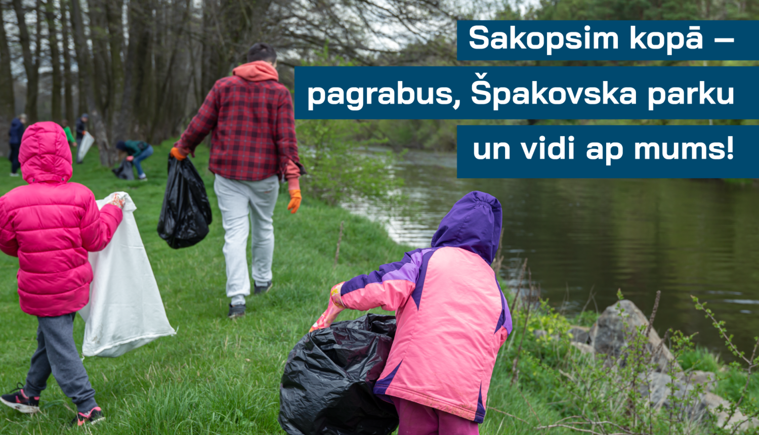 Sakopsim kopā - pagrabus, Špakovska parku un vidi ap mums!