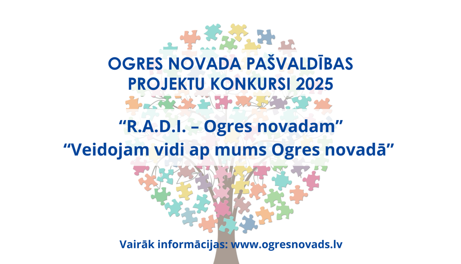 Ogres novada pašvaldības projektu konkursi 2025 "R.A.D.I. - Ogres novadam" un "Veidojam vidi ap mums Ogres novadā"