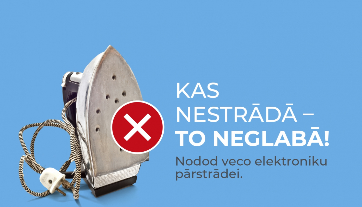 Plakāts nestrādājošu elektroierīču nodošanas akcijai