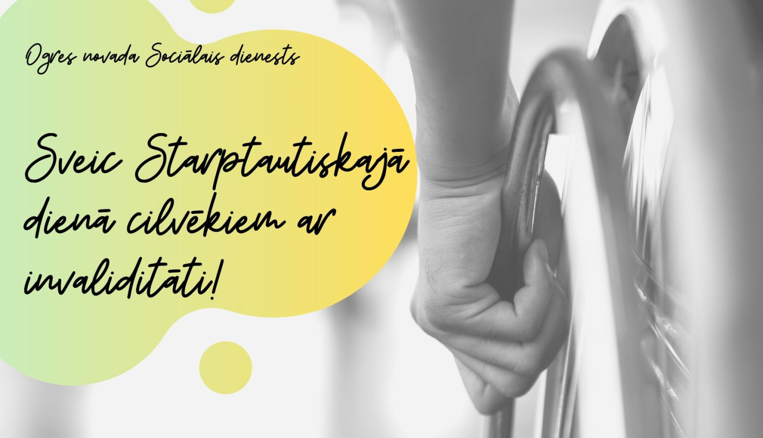 Ogres novada Sociālais dienests sveic Starptautiskajā dienā cilvēkiem ar invaliditāti.