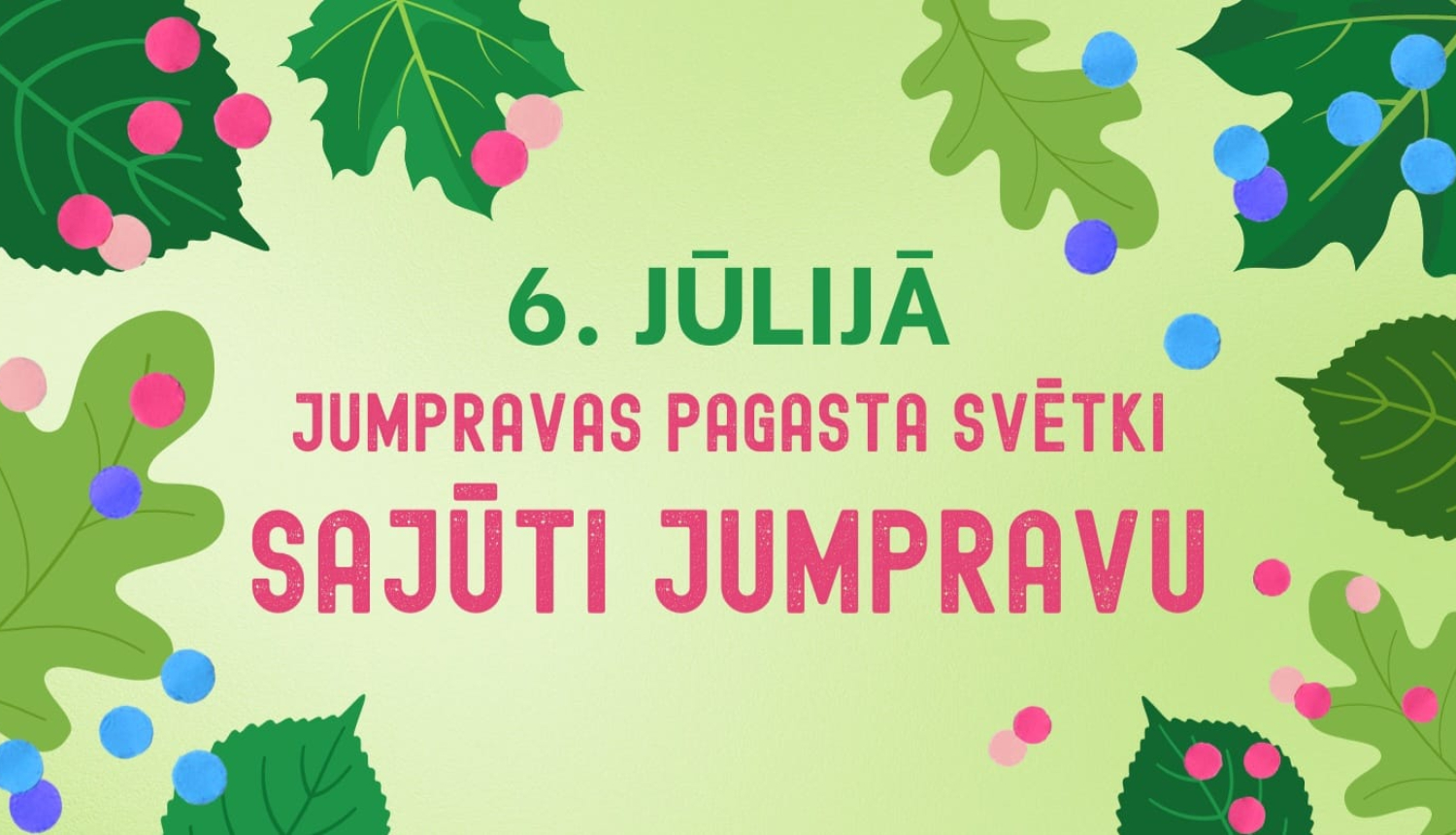 Jumpravas pagasta svētki SAJŪTI JUMPRAVU 06.07.2024.
