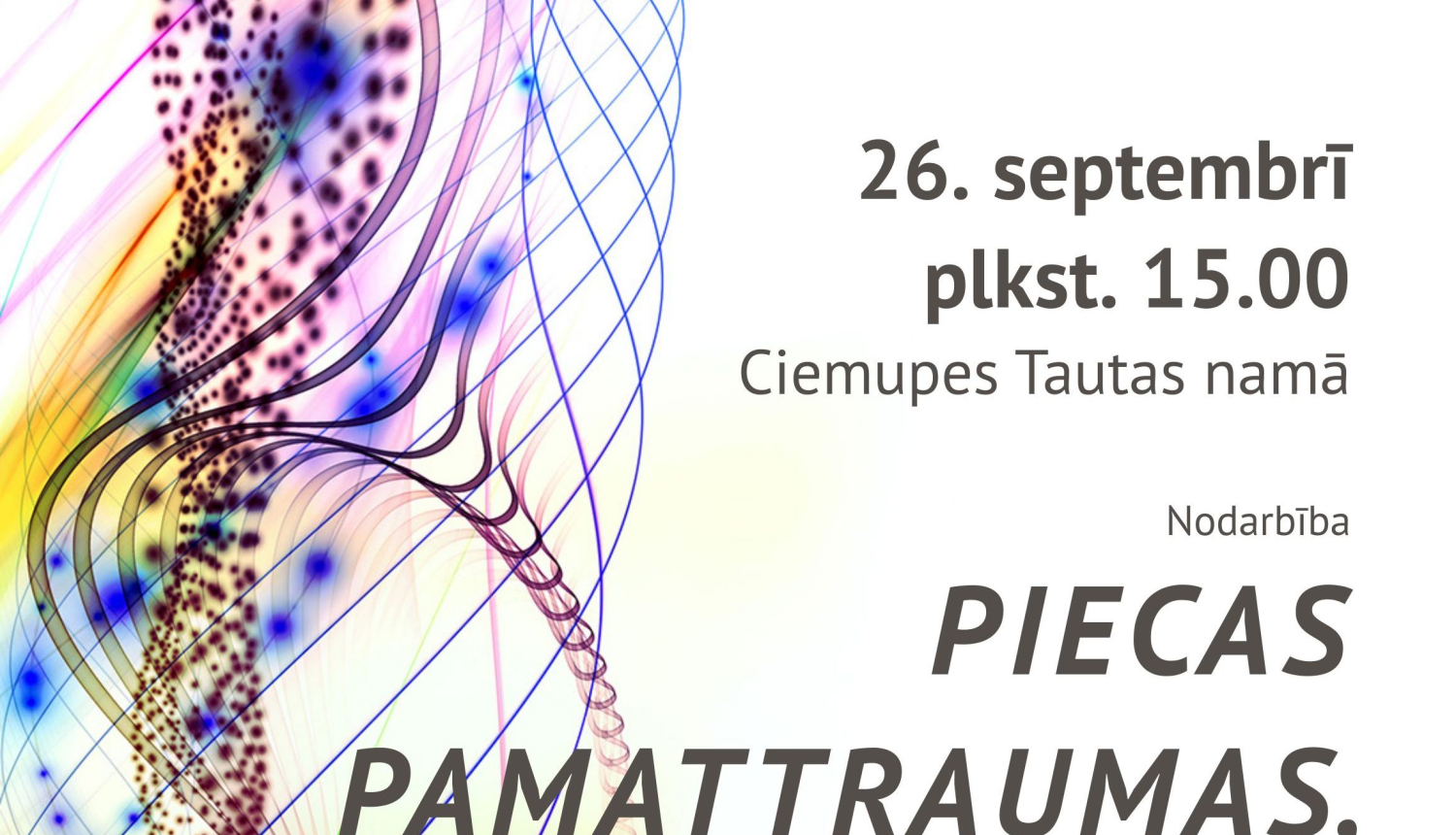 Ciemupes Tautas namā nodarbība PIECAS PAMATTRAUMAS, KAS NEĻAUJ BŪT PAŠAM