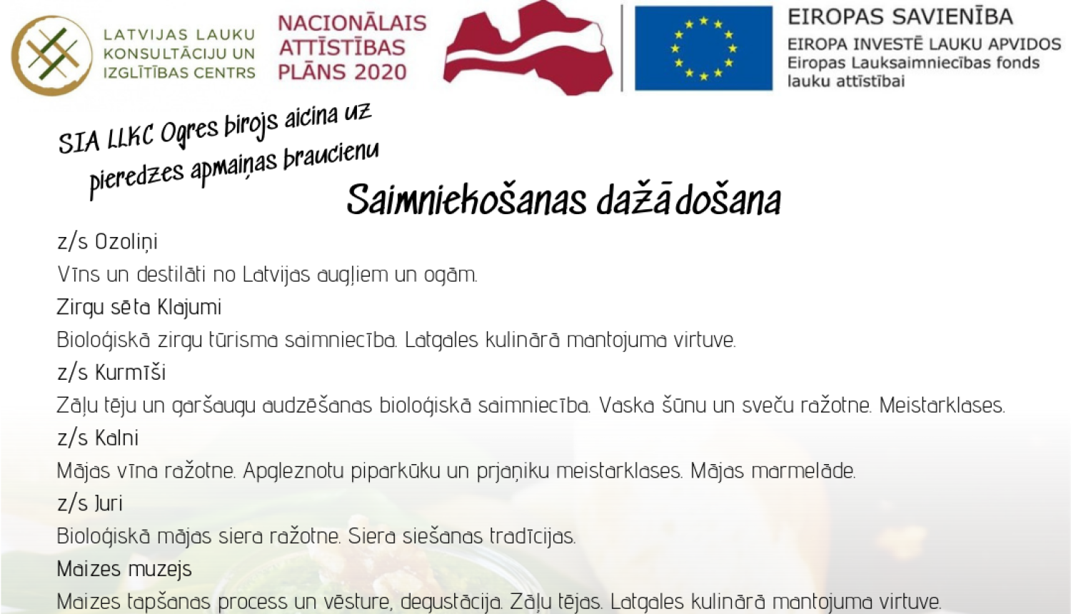 Aicina doties pieredzes apmaiņas braucienā uz dažādām saimniecībām Latgalē