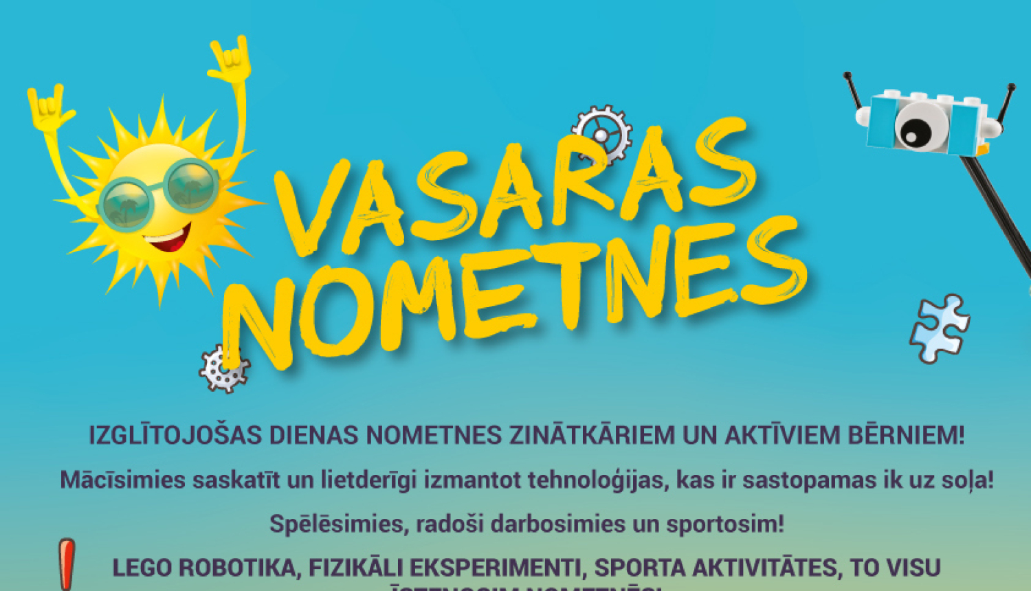 Iespēja pavadīt jēgpilnas vasaras dienas Tehnoprātnieks nometnēs Ogrē